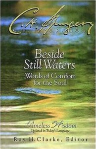 beside still waters: words of comfort for the soul by charles h. spurgeon