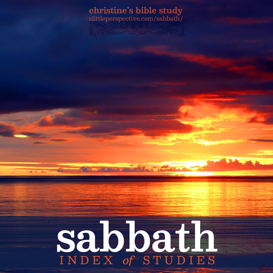 sabbath index of studies | christine's bible study at alittleperspective.com