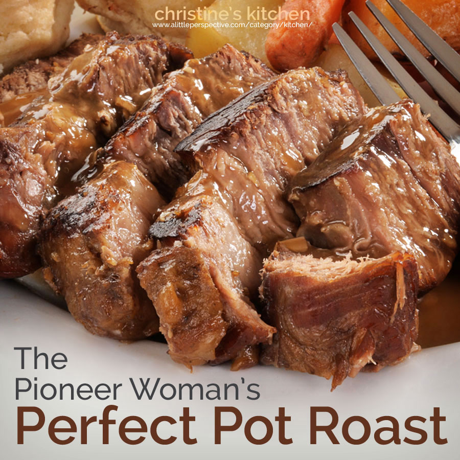 the pioneer woman's perfect pot roast | christine's kitchen at a little perspective