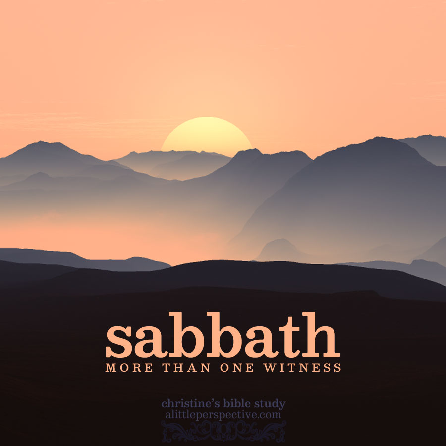 sabbath, more than one witness | christine's bible study at alittleperspective.com