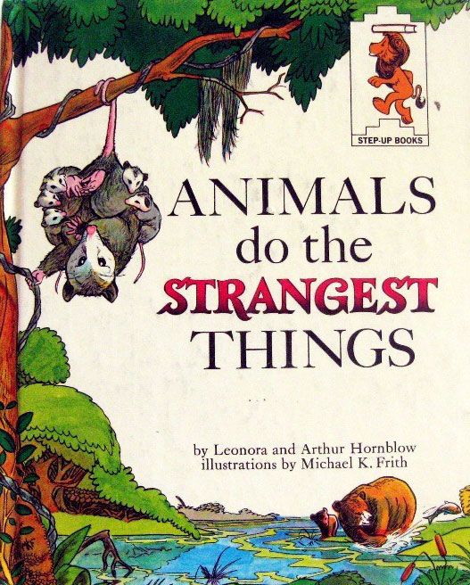Animals do the Strangest Things by Leonora Hornblow