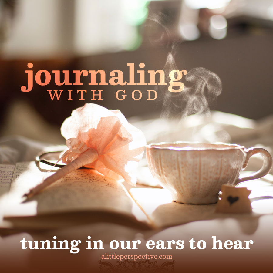journaling with God | alittleperspective.com