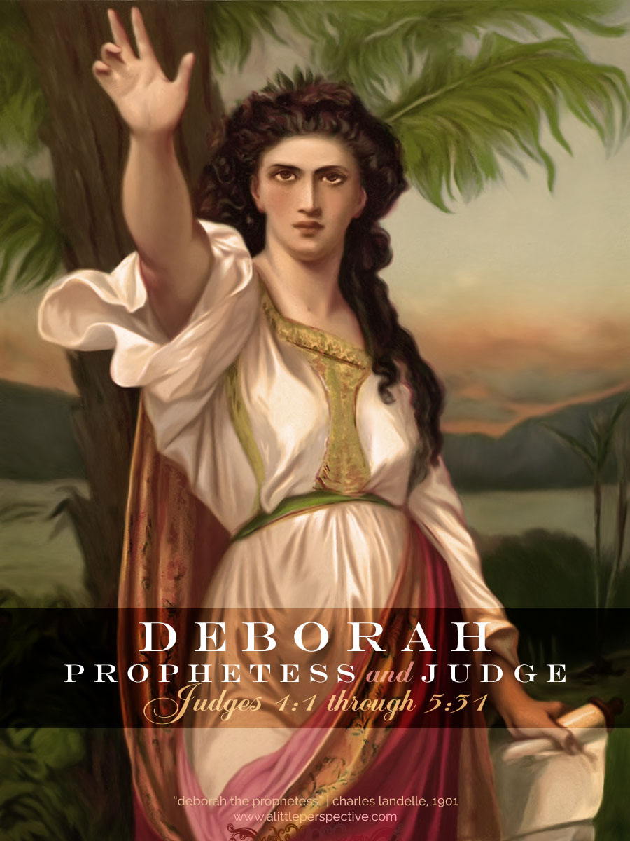 deborah, prophetess and judge | jud 4:1-5:31 | alittleperspective.com