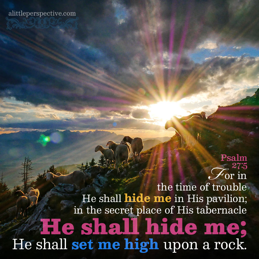 Psa 27:5 | scripture pictures at alittleperspective.com