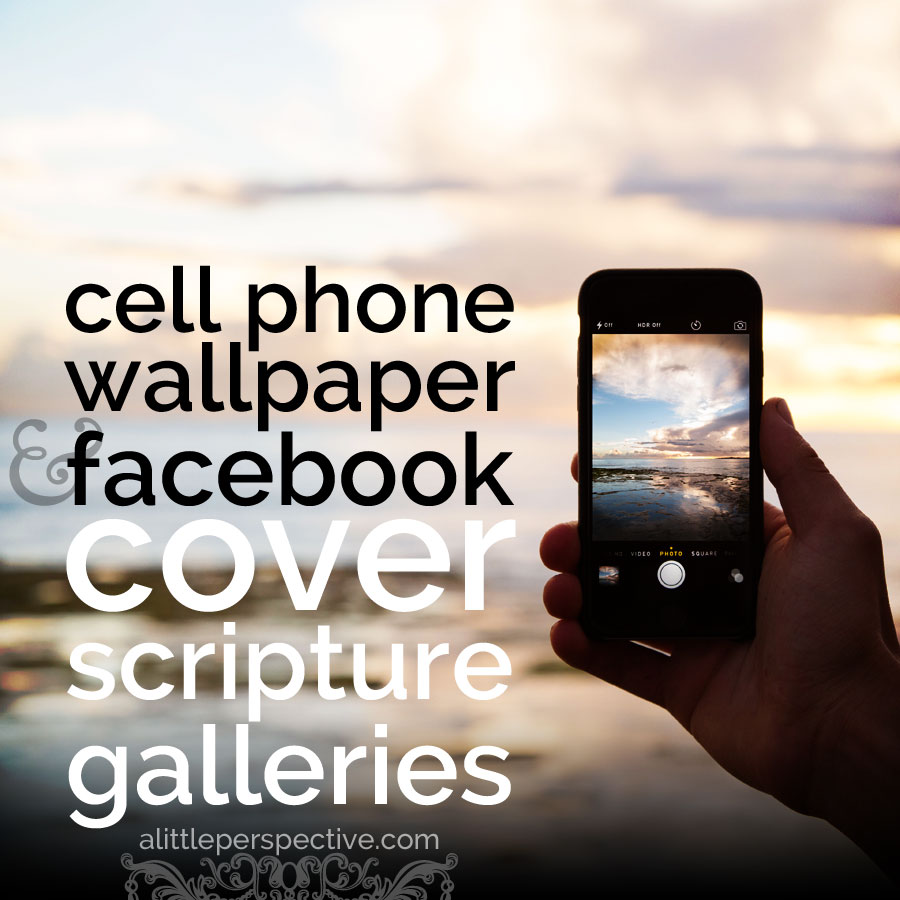 cell phone wallpaper and facebook cover scripture galleries | scripture pictures at alittleperspective.com