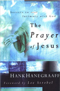 The Prayer of Jesus by Hank Hanegraaff