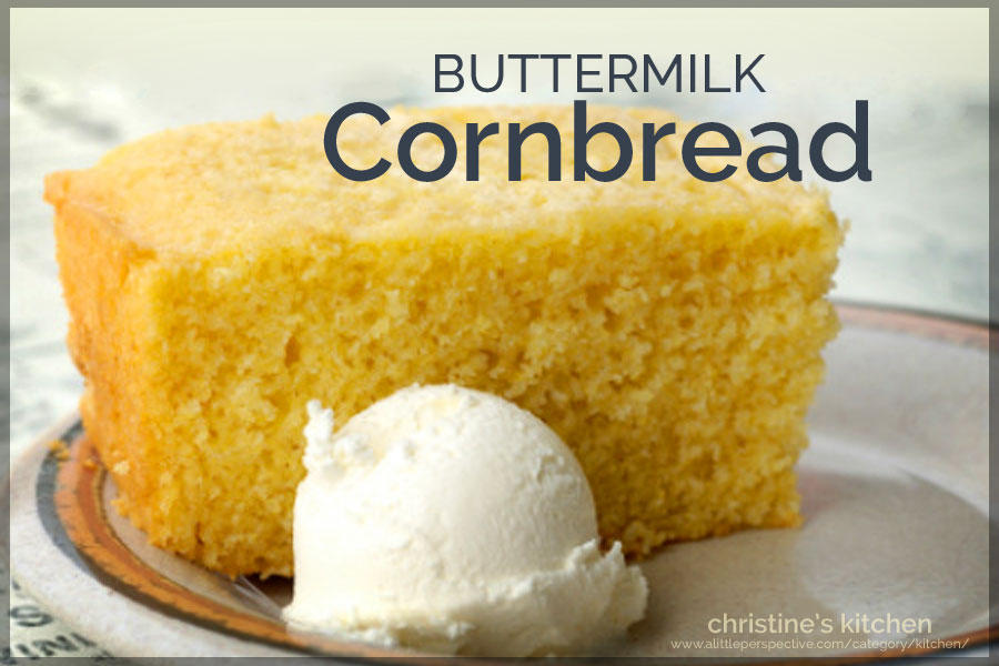 buttermilk cornbread | christine's kitchen at a little perspective