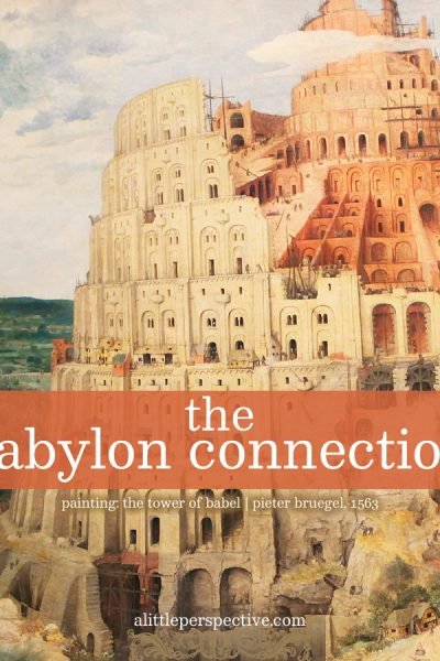 the babylon connection | alittleperspective.com