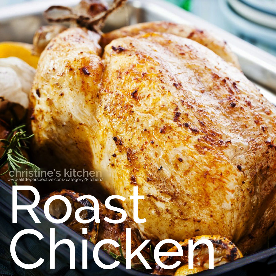 roast chicken | christine's kitchen at a little perspective