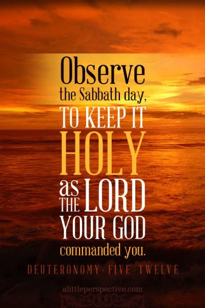 Deu 5:12 | scripture pictures at alittleperspective.com