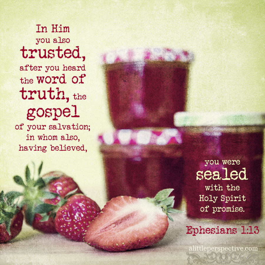 Eph 1:13 | scripture pictures at alittleperspective.com