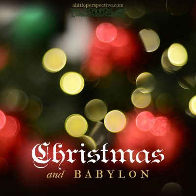 christmas and babylon, part four