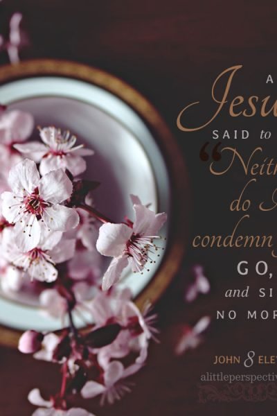 Joh 8:11 | scripture pictures at alittleperspective.com