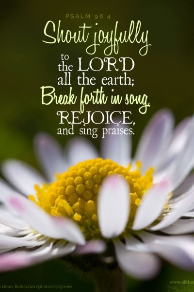 Psa 98:4 | scripture pictures at alittleperspective.com