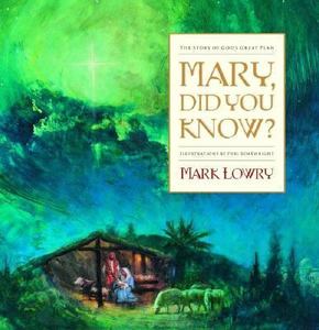 Mary, Did You Know? by Mark Lowry