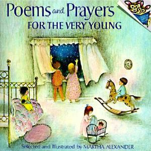 Poems and Prayers for the Very Young by Martha G. Alexander