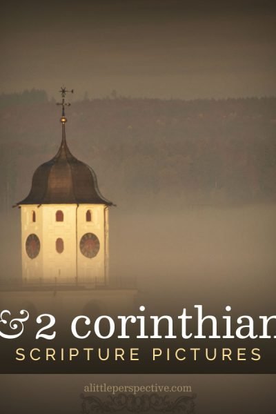 1&2 Corinthians Scripture Picture Gallery | alittleperspective.com