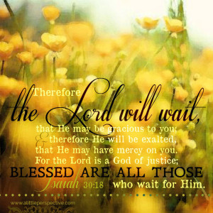 Isa 30:18 | scripture pictures at alittleperspective.com