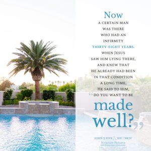 Joh 5:5-6 | Scripture Pictures @ alittleperspective.com