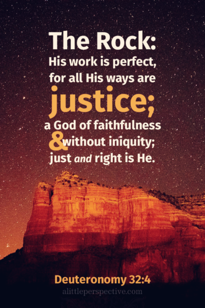Deu 32:4 | Scripture Pictures @ alittleperspective.com