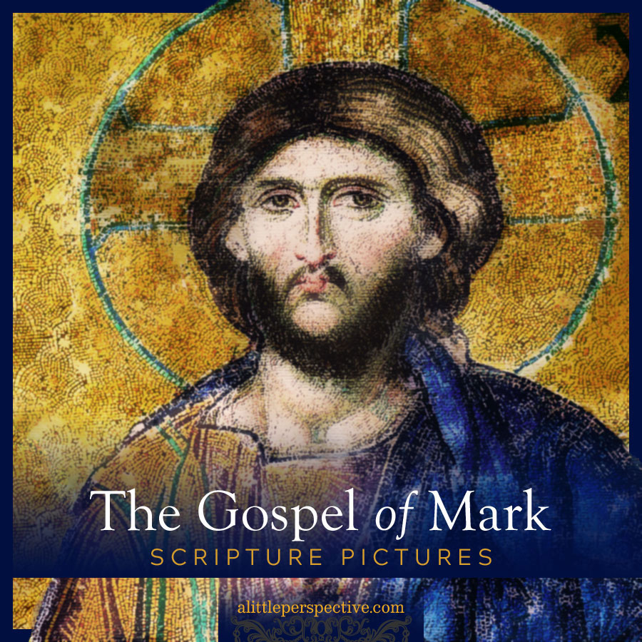Mark scripture pictures | alittleperspective.com