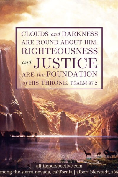 Psa 97:2 | scripture pictures @ alitteperspective.com