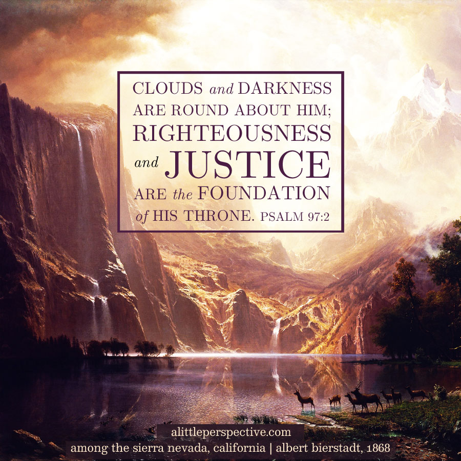 Psa 97:2 | scripture pictures @ alitteperspective.com