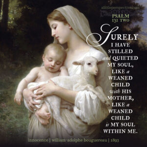 Psa 131:2 | scripture pictures @ alittleperspective.com