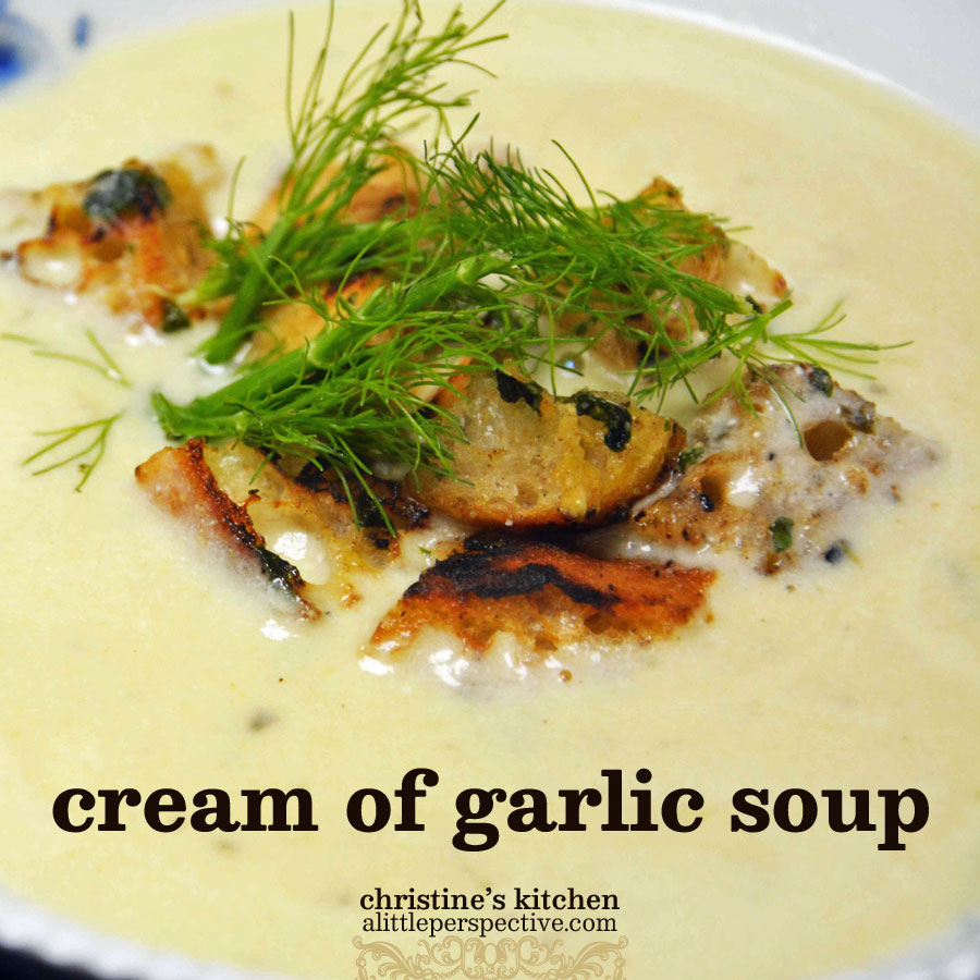 cream of garlic soup | christine's kitchen at alittleperspective.com