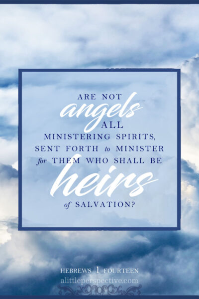 Heb 1:14 | scripture pictures at alittleperspective.com