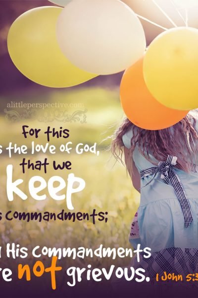 1 Joh 5:3 | scripture pictures at alittleperspective.com