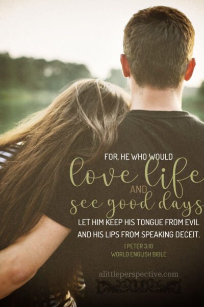 1 Pet 3:10 | scripture pictures at alittleperspective.com