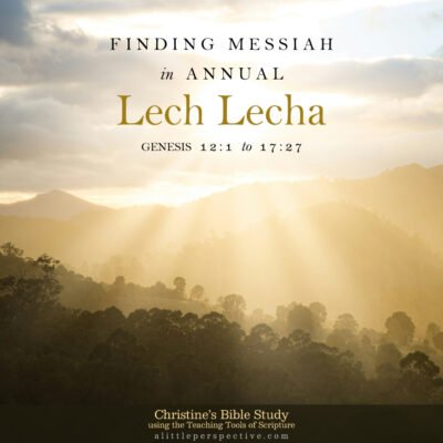 Finding Messiah in Lech Lecha, Genesis 12:1-17:27
