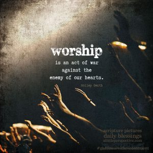 holley gerth on worship | alittleperspective.com