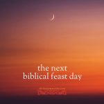 the next biblical feast day | alittleperspective.com