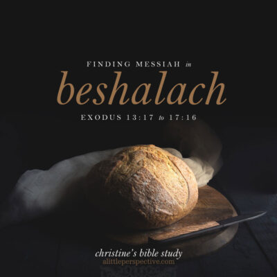 Finding Messiah in Beshalach, Exodus 13:17-17:16