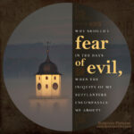 Psa 49:5 | scripture pictures @ alittleperspective.com