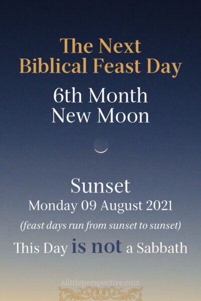 6th Biblical Month New Moon | alittleperspective.com