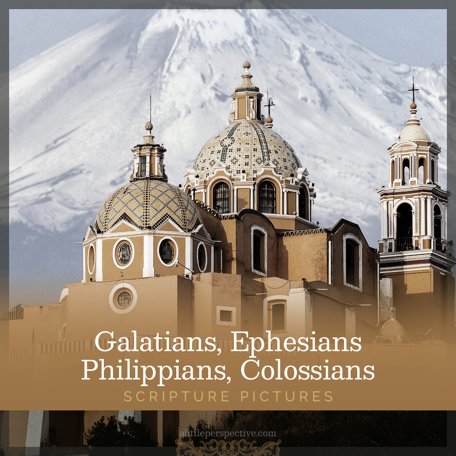 Galatians, Ephesians, Philippians, Colossians Scripture Pictures | alittleperspective.com