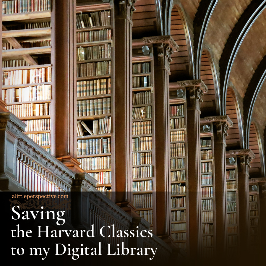 Saving the Harvard Classics to My Digital Library | alittleperspective.com