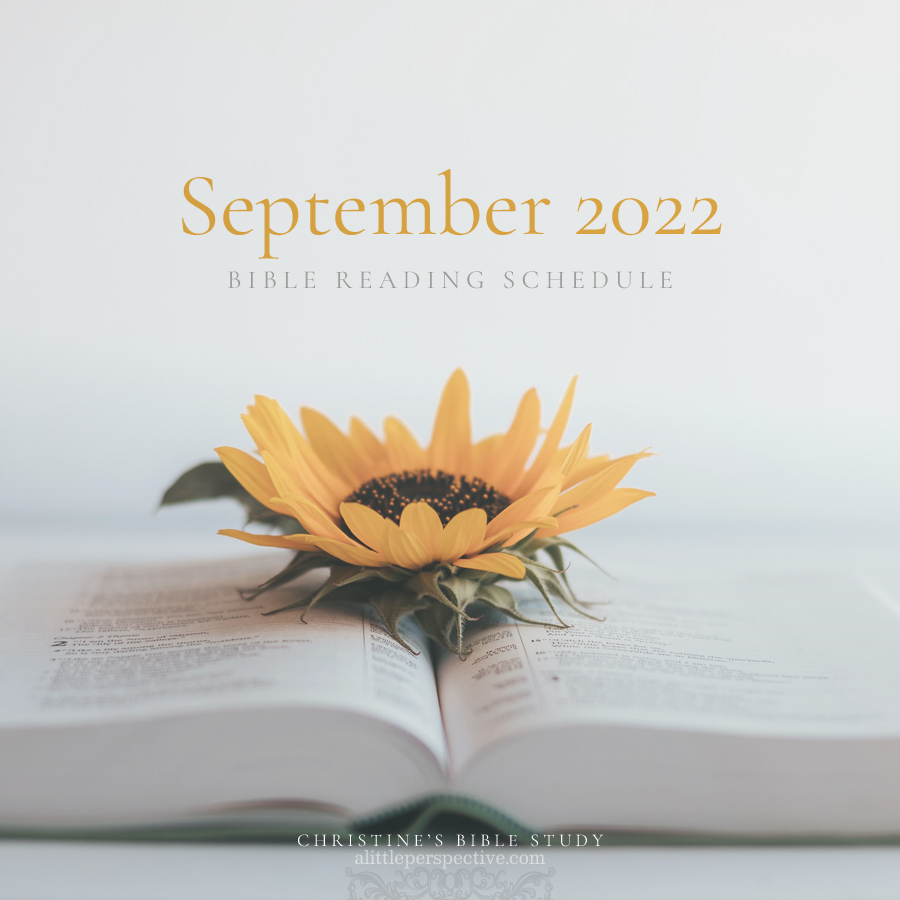 September 2022 Bible Reading Schedule | Christine's Bible Study @ alittleperspective.com