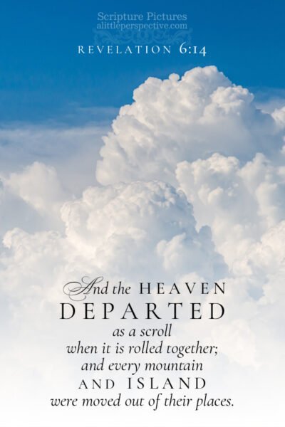 Rev 6:14 | Scripture Pictures @ alittleperspective.com