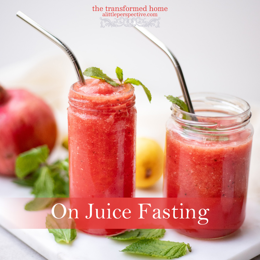 On Juice Fasting | alittleperspective.com
