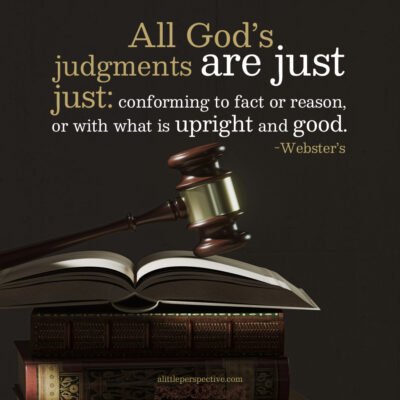 God’s judgments are just
