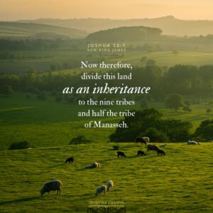 Jos 13:7 | Scripture Pictures @ alittleperspective.com