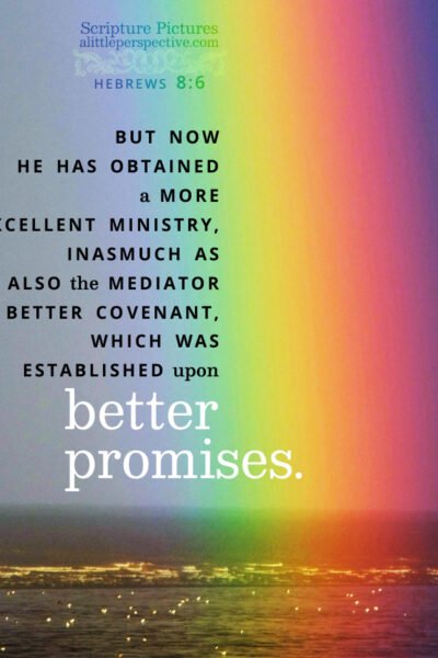 Heb 8:6 Scripture Pictures @ alittleperspective.com