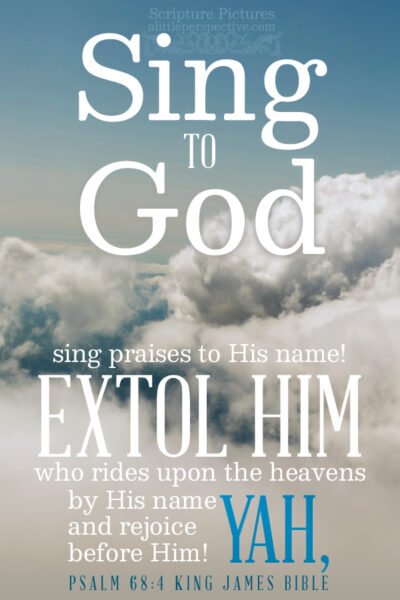 Psa 68:4 | Scripture Pictures @ alittleperspective.com