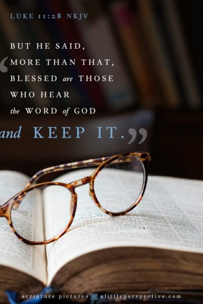 Luk 11:28 | Scripture Pictures @ alittleperspective.com
