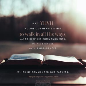 1 Kin 8:58 | Scripture Pictures @ alittleperspective.com