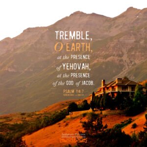 Psa 114:7 | Scripture Pictures @ alittleperspective.com